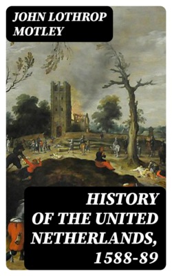 History of the United Netherlands, 1588-89