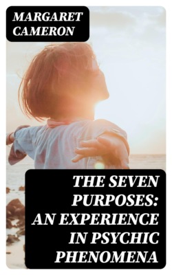 The Seven Purposes: An Experience in Psychic Phenomena