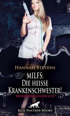 MILFS: Die heiße Krankenschwester! Erotische Geschichte