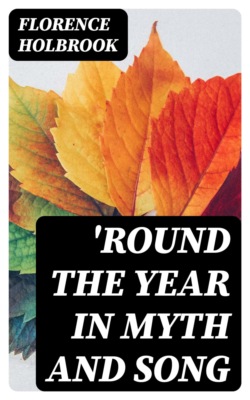 Round the Year in Myth and Song