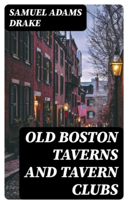 Old Boston Taverns and Tavern Clubs