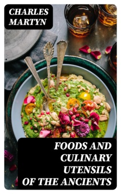 Foods and Culinary Utensils of the Ancients