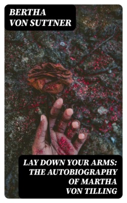 Lay Down Your Arms: The Autobiography of Martha von Tilling