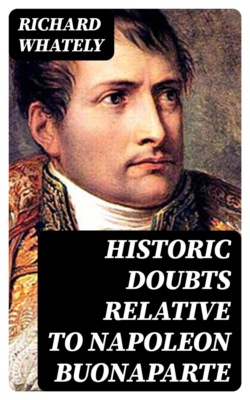 Historic Doubts Relative To Napoleon Buonaparte