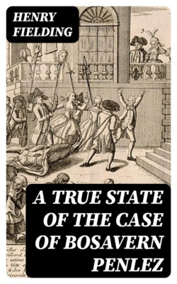 A True State of the Case of Bosavern Penlez