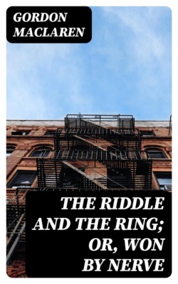 The Riddle and the Ring; or, Won by Nerve