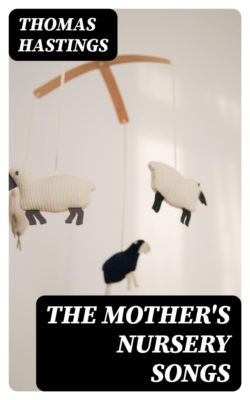 The Mother's Nursery Songs