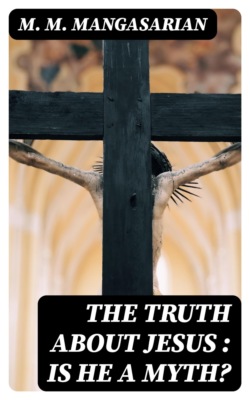 The Truth About Jesus : Is He a Myth?