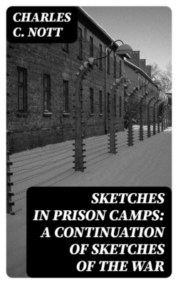 Sketches in Prison Camps: A Continuation of Sketches of the War