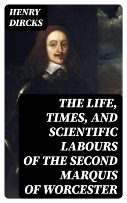 The Life, Times, and Scientific Labours of the Second Marquis of Worcester