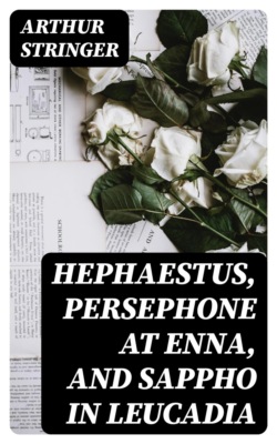 Hephaestus, Persephone at Enna, and Sappho in Leucadia