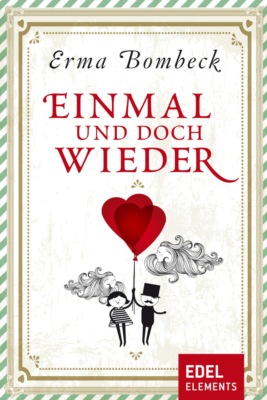 Einmal und doch wieder