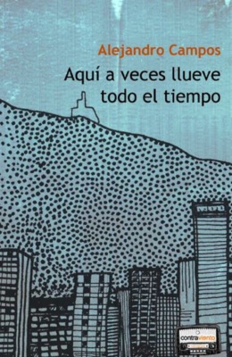 Aquí a veces llueve todo el tiempo