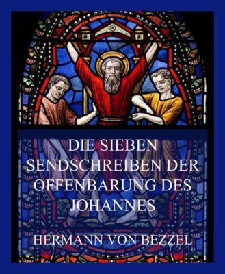 Die sieben Sendschreiben der Offenbarung des Johannes