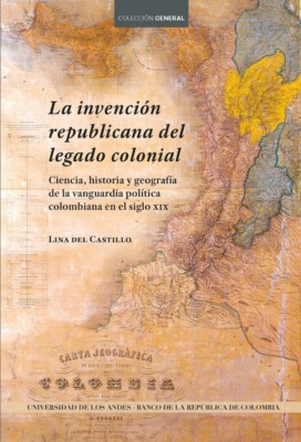 La invención republicana del legado colonial