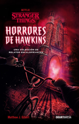 Stranger Things. Horrores de Hawkins