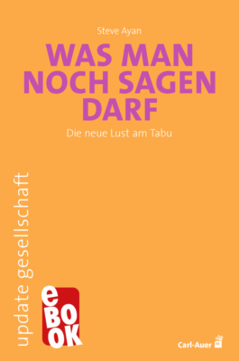 Was man noch sagen darf