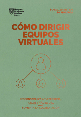 Cómo dirigir equipos virtuales. Serie Management en 20 minutos