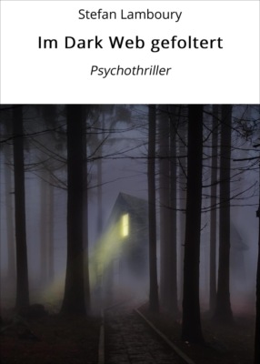 Im Dark Web gefoltert