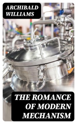 The Romance of Modern Mechanism