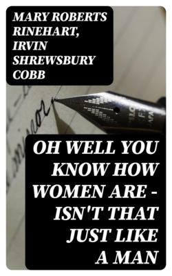 Oh Well You Know How Women Are - Isn't That Just Like a Man