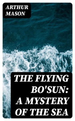 The Flying Bo'sun: A Mystery of the Sea