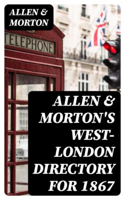 Allen & Morton's West-London Directory for 1867