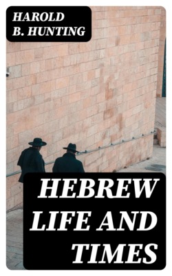 Hebrew Life and Times