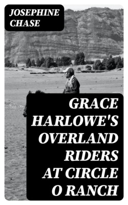Grace Harlowe's Overland Riders at Circle O Ranch
