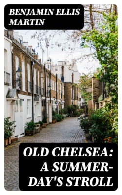 Old Chelsea: A Summer-Day's Stroll