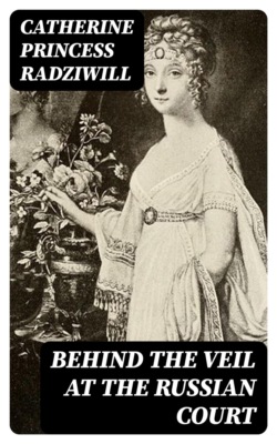 Behind the veil at the Russian court