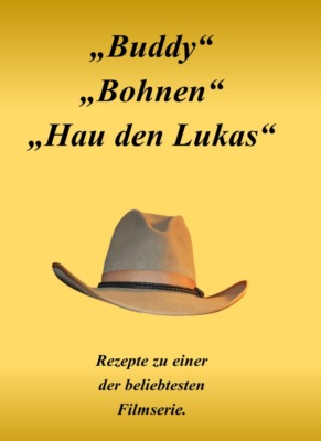 "Buddy" "Bohnen" "Hau den Lukas"