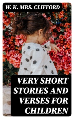Very Short Stories and Verses For Children
