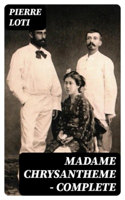 Madame Chrysantheme — Complete