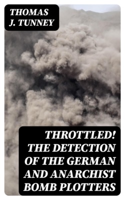 Throttled! The Detection of the German and Anarchist Bomb Plotters