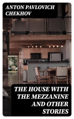 The House with the Mezzanine and Other Stories
