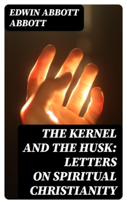 The Kernel and the Husk: Letters on Spiritual Christianity