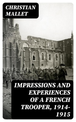 Impressions and Experiences of a French Trooper, 1914-1915
