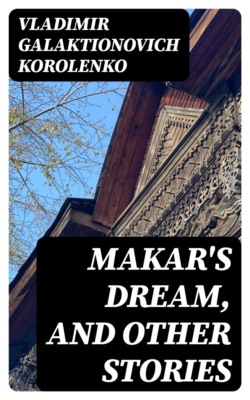 Makar's Dream, and Other Stories
