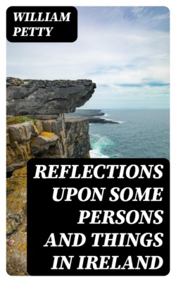 Reflections upon some Persons and Things in Ireland
