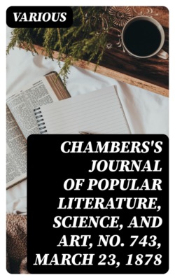 Chambers's Journal of Popular Literature, Science, and Art, No. 743, March 23, 1878
