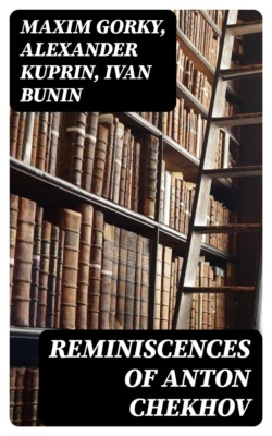 Reminiscences of Anton Chekhov