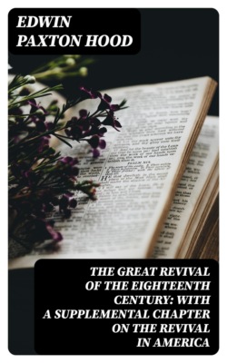 The Great Revival of the Eighteenth Century: with a supplemental chapter on the revival in America