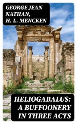 Heliogabalus: A Buffoonery in Three Acts