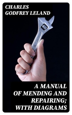 A Manual of Mending and Repairing; With Diagrams