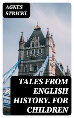 Tales from English History. For Children