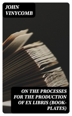 On the Processes for the Production of Ex Libris (Book-Plates)