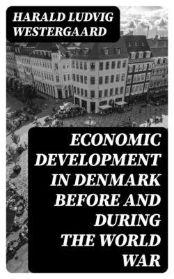 Economic Development in Denmark Before and During the World War