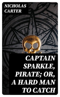 Captain Sparkle, Pirate; Or, A Hard Man to Catch