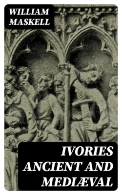 Ivories Ancient and Mediæval